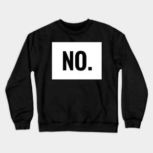 No Crewneck Sweatshirt